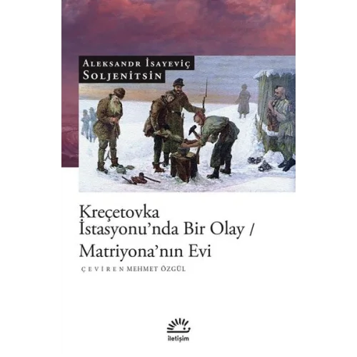 Kreçetovka İstasyonunda Bir Olay / Matriyonanın Evi