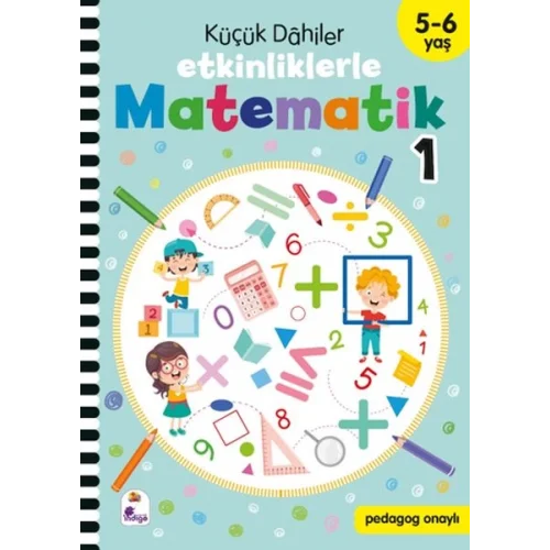 Küçük Dahiler – Etkinliklerle Matematik 1 (5-6 Yaş )