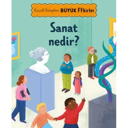 Küçük Kitaplar Büyük Fikirler: Sanat Nedir?
