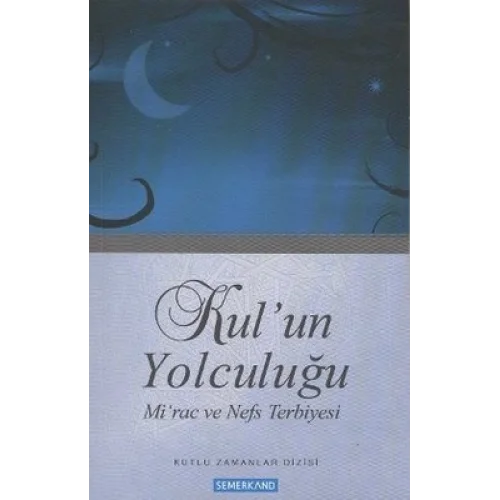 Kulun Yolculuğu / Mirac ve Nefs Terbiyesi