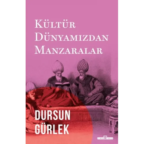 Kültür Dünyamızdan Manzaralar