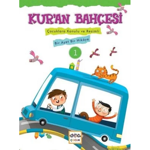 Kuran Bahçesi 1  Çocuklara Konulu ve Resimli Bir Ayet Bir Hikaye