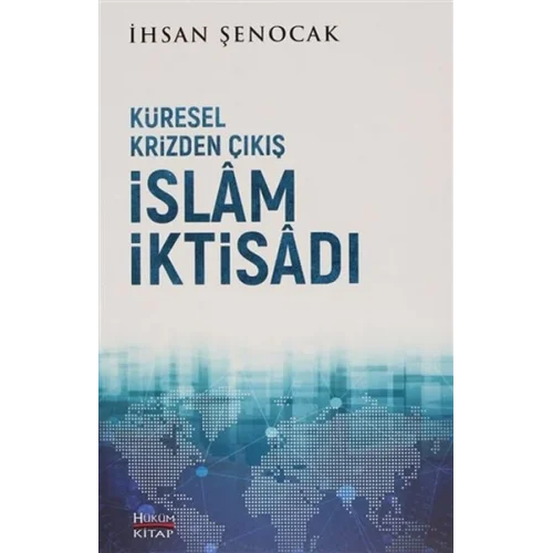 Küresel Krizden Çıkış İslam İktisadı