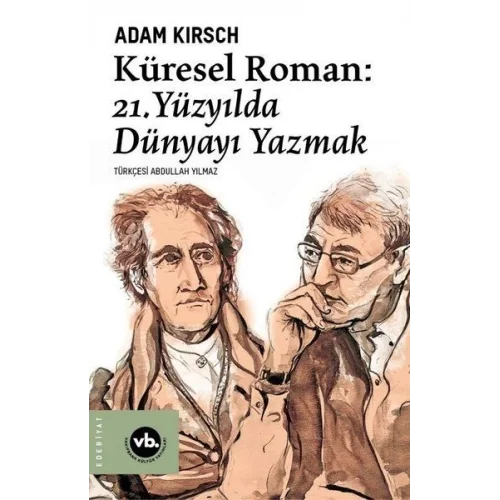 Küresel Roman - 21.Yüzyılda Dünyayı Yazmak