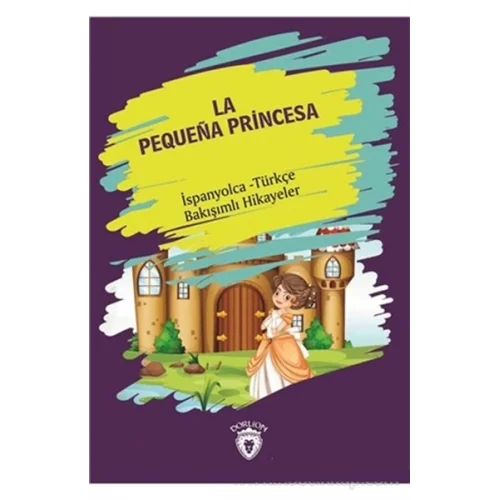 La Pequena Princesa (Küçük Prenses) İspanyolca Türkçe Bakışımlı Hikayeler