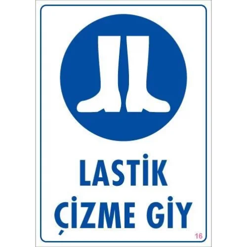 Mey İthalat® Lastik Çizme Giyiniz Uyarı Levhası 25x35 KOD:16