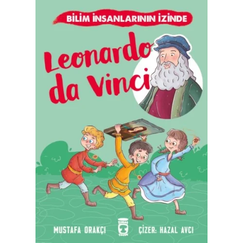 Leonardo Da Vinci - Bilim İnsanlarının İzinde