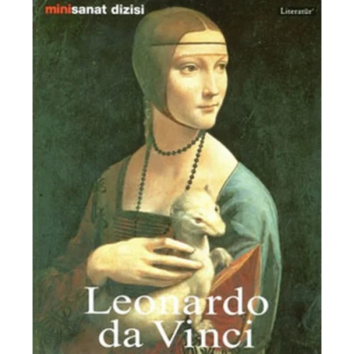 Leonardo da Vinci: Hayatı ve Eserleri