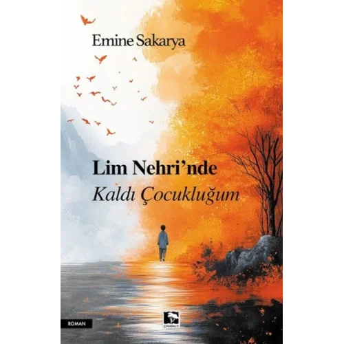 Lim Nehri’Nde Kaldı Çocukluğum