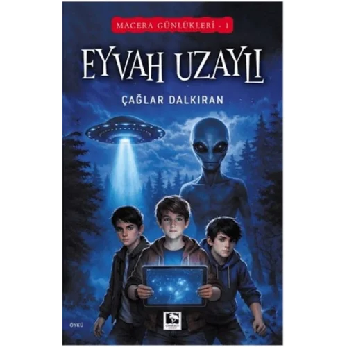 Macera Günlükleri 1 - Eyvah Uzaylı