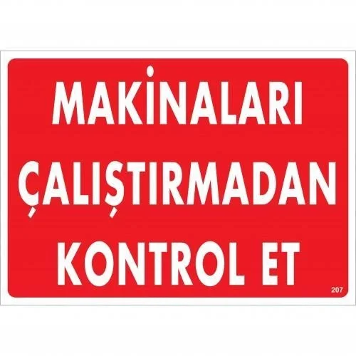 Mey İthalat® Makinaları Çalıştırmadan Kontrol Et Uyarı Levhası 25x35 KOD:207