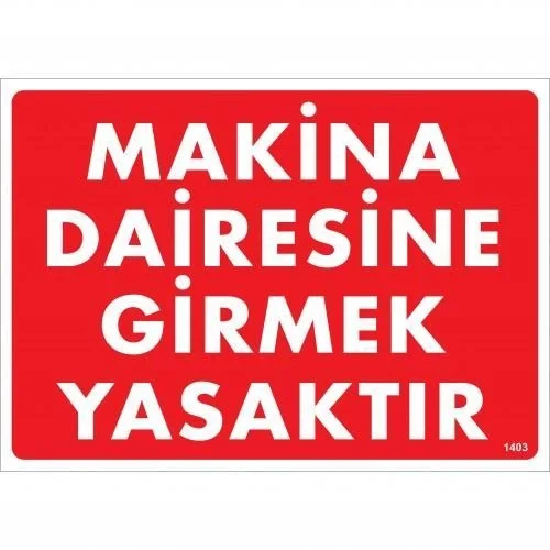 Mey İthalat® Makine Dairesine Girmek Yasaktır Uyarı Levhası 25x35 KOD:1403