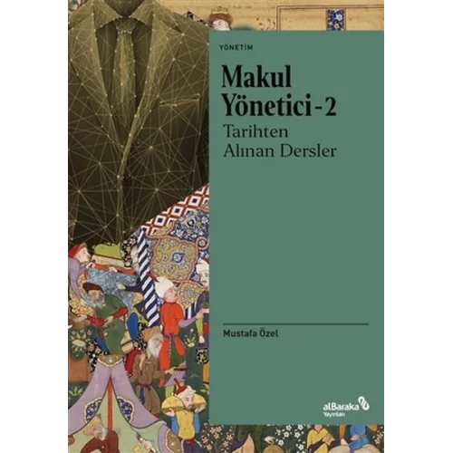 Makul Yönetici - 2: Tarihten Alınan Dersler