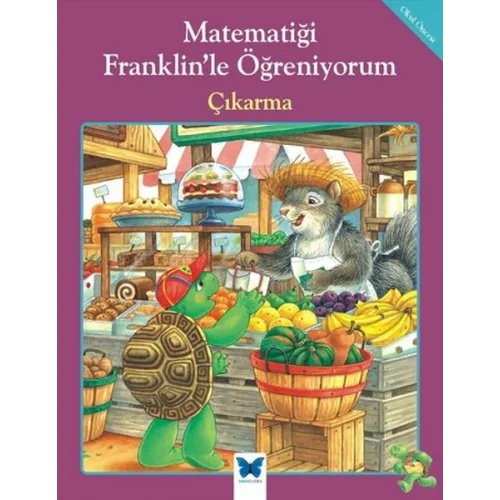 Matematiği Franklin’le Öğreniyorum - Çıkarma