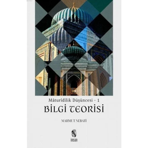 Maturidilik Düşüncesi 1 - Bilgi Teorisi