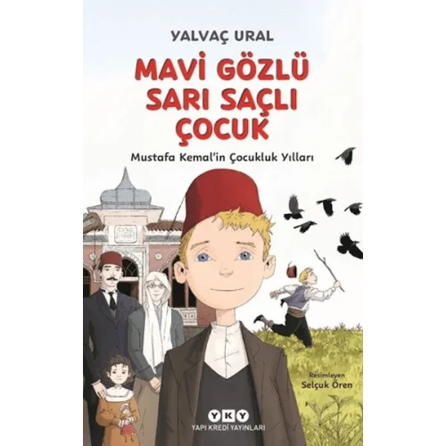 Mavi Gözlü Sarı Saçlı Çocuk - Mustafa Kemalin Çocukluk Yılları