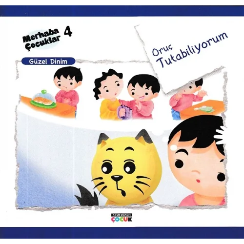 Merhaba Çocuklar 4 - Güzel Dinim; Oruç Tutabiliyorum