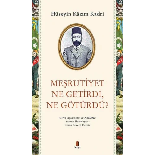 Meşrutiyet Ne Getirdi Ne Götürdü?