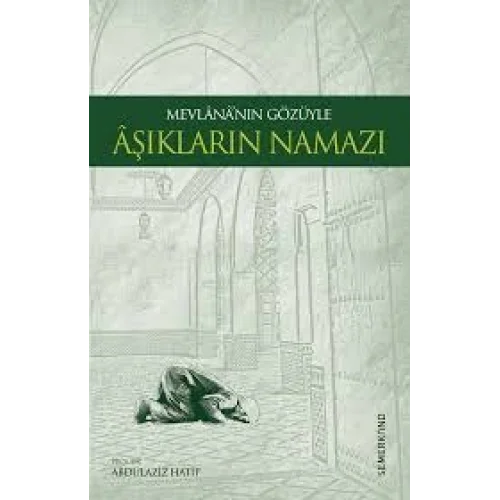 Mevlananın Gözüyle Aşıkların Namazı