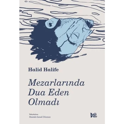 Mezarlarında Dua Eden Olmadı