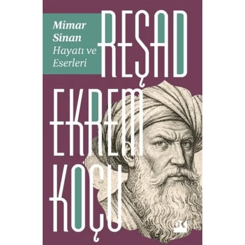 Mimar Sinan: Hayatı ve Eserleri