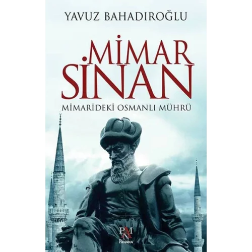 Mimar Sinan - Mimarideki Osmanlı Mührü