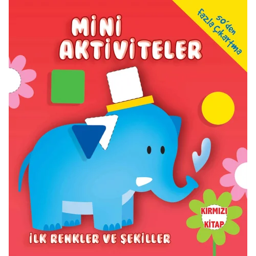 Mini Aktiviteler-İlk Renkler ve Şekiller-(Kırmızı Kitap)