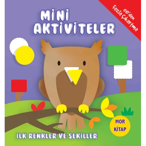 Mini Aktiviteler - İlk Renkler ve Şekiller (Mor Kitap)