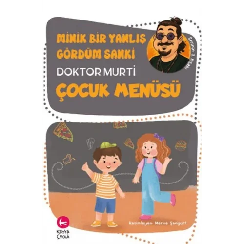 Minik Bir Yanlış Gördüm Sanki / Çocuk Menüsü