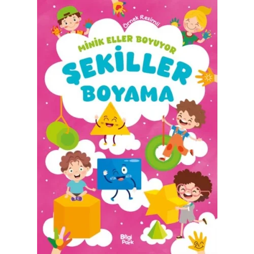 Minik Eller Boyuyor – Şekiller Boyama Kitabı (Örnek Resimli)
