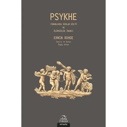 Psykhe - Yunanlarda Ruhlar Kültü ve Ölümsüzlük İnancı