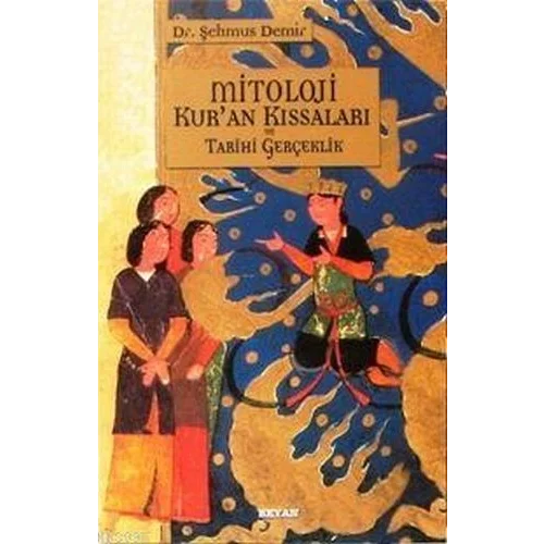 Mitoloji Kuran Kıssaları ve Tarihi Gerçeklik