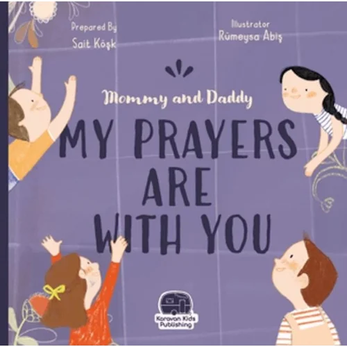 Mommy and Daddy My Duas Are Wıth You