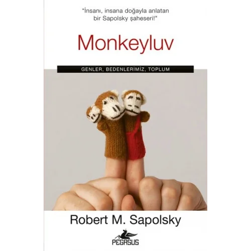 Monkeyluv: Genler, Bedenlerimiz, Toplum