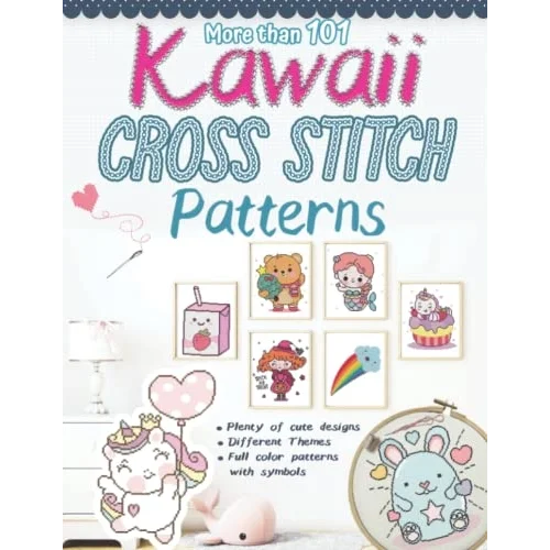 More than 101 Kawaii Cross Stitch Patterns: Modern Counted Cross Stitch Patterns, Easy Cute Designs for Beginners, Themes (Animals, Creatures (Real ... Valentine, Halloween, Drinks and Food…)