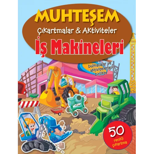 Muhteşem Çıkartmalar ve Aktiviteler - İş Makineleri