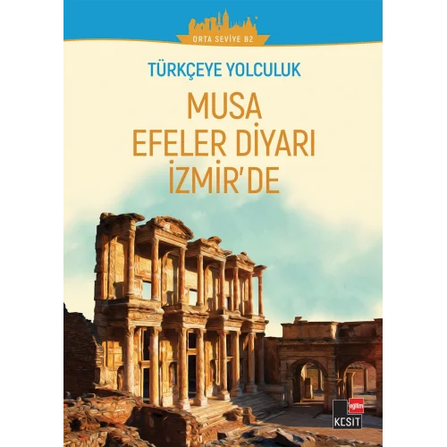 Musa Efeler Diyarı İzmir’de - (Orta Seviye B2)