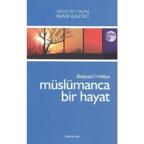 Müslümanca Bir Hayat Bidayetül-Hidaye /