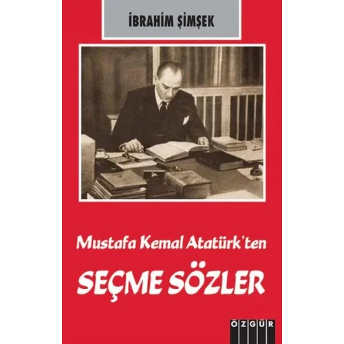 Mustafa Kemal Atatürk’ten Seçme Sözler