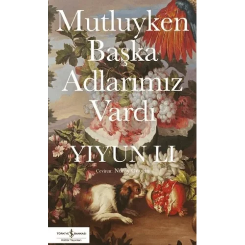 Mutluyken Başka Adlarımız Vardı