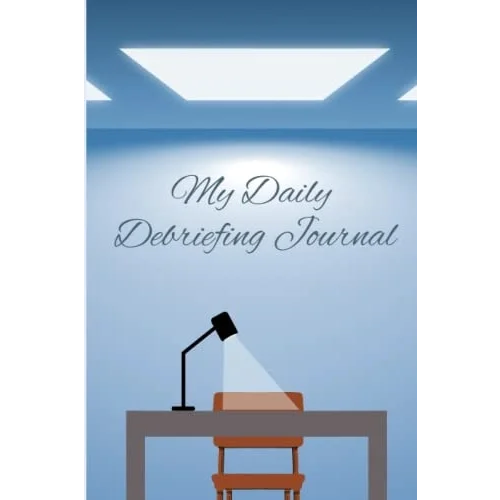 My Daily Debriefing Journal