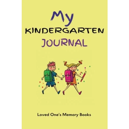 My Kindergarten Journal: School days memory keeper, scrapbook, & record notebook. Track your child’s important events in one book during their 1st year in school. A keepsake of memories and photos.