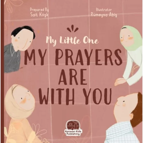 My Little One Our Duas Are Wıth You