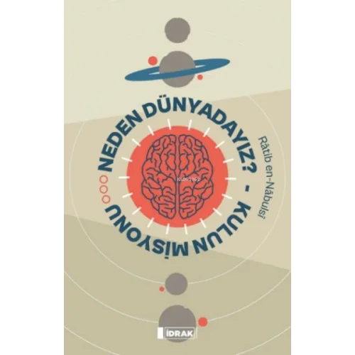 Neden Dünyadayız? Kulun Misyonu