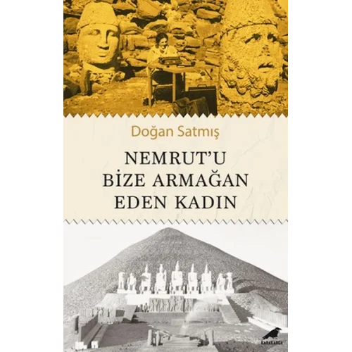 Nemrut’u Bize Armağan Eden Kadın