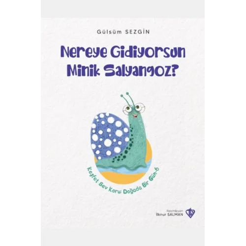 Nereye Gidiyorsun Minik Salyangoz?