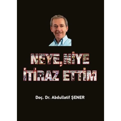 Neye, Niye İtiraz Ettim