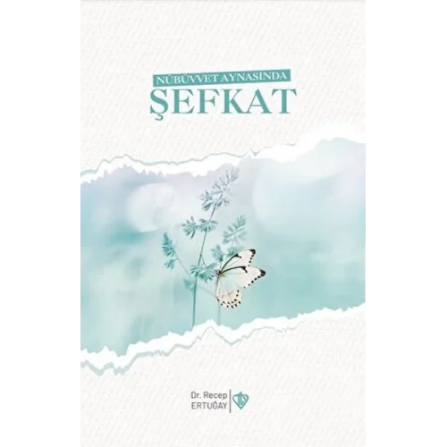 Nübüvvet Aynasında Şefkat