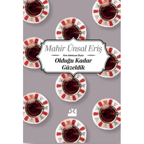 Olduğu Kadar Güzeldik