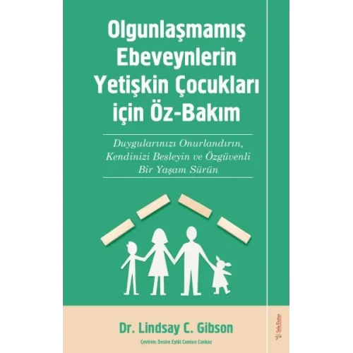 Olgunlaşmamış Ebeveynlerin Yetişin Çocukları için Öz-Bakım